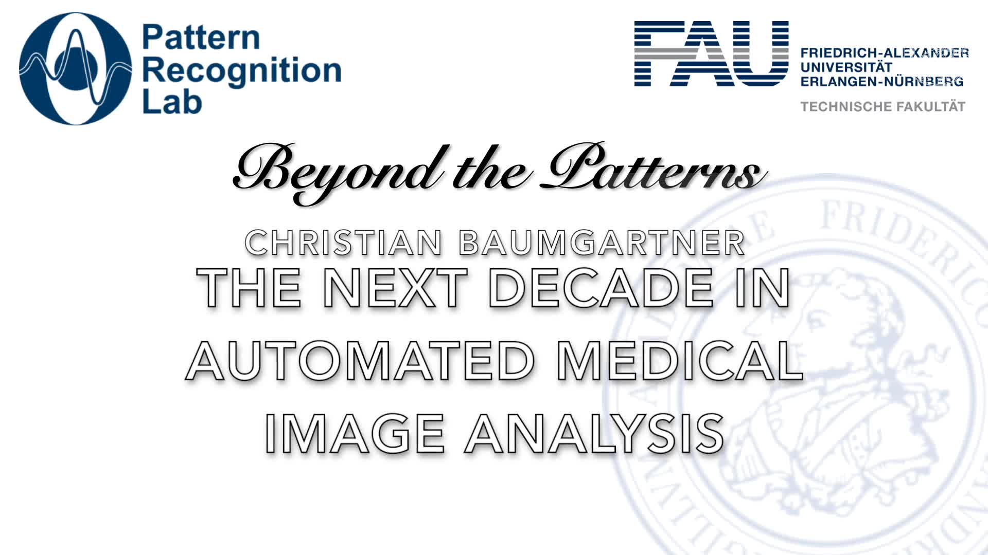 Beyond the Patterns - Christian Baumgartner (U Tübingen): The next decade in automated medical image analysis preview image