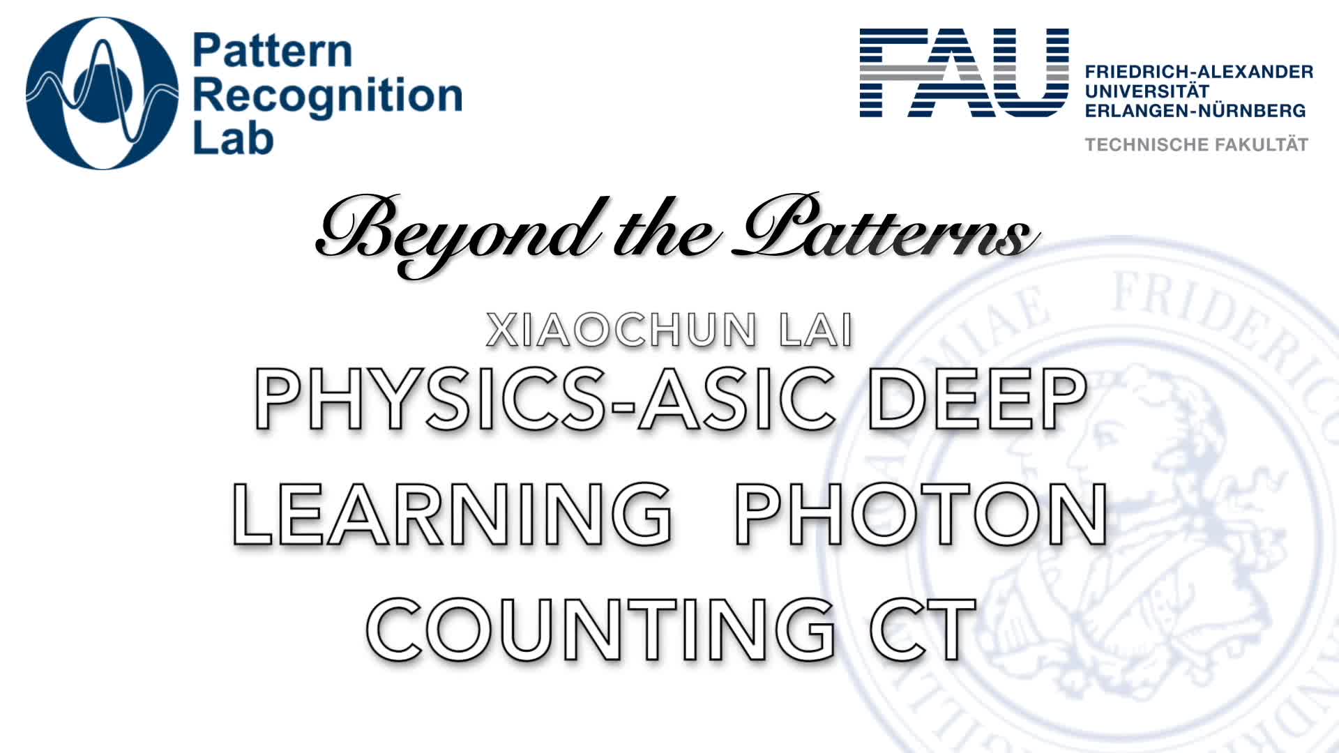 Beyond the Patterns - Prof. Dr. Xiaochun Lai (Shanghai Tech University) – A Physics-ASIC Architecture-Driven Deep Learning Detector Model Under Limited Data — for X-ray Photon-Counting CT preview image