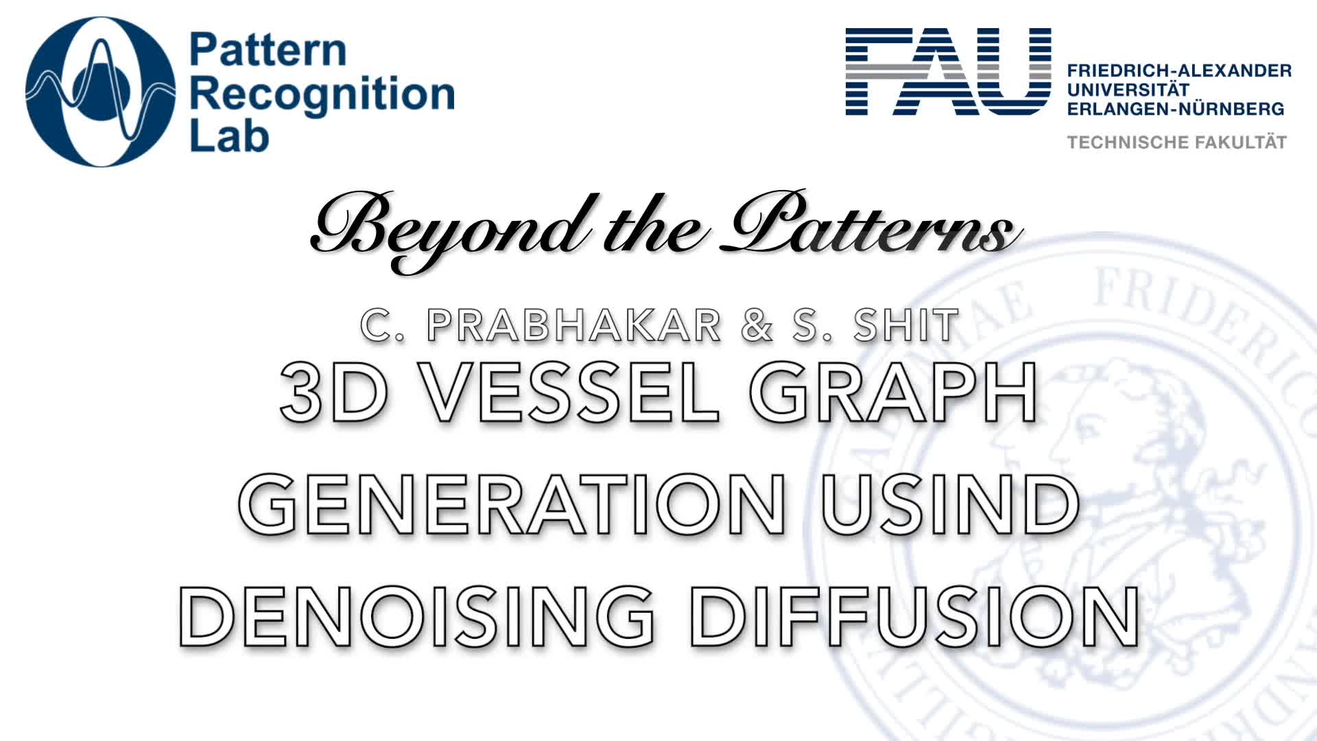 Beyond the Patterns - Suprosanna Shit, PhD & Chinmay Prabhakar (University of Zürich) – 3D Vessel Graph Generation Using Denoising Diffusion preview image